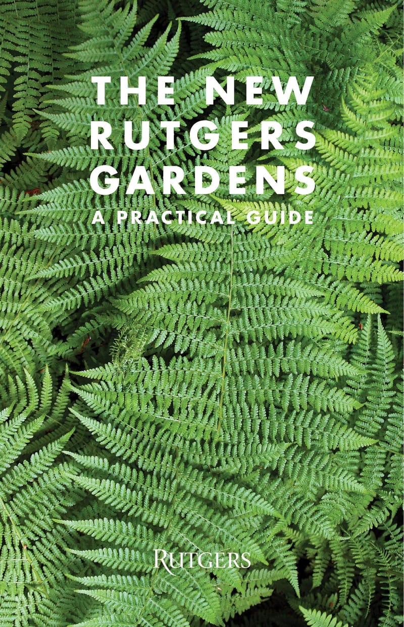 The New Rutgers Gardens A Practical Guide